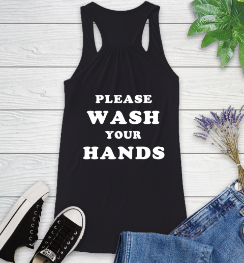 Please Wash Your Hands Funny (print on back) Racerback Tank