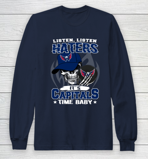 Listen Haters It is CAPITALS Time Baby NHL Long Sleeve T-Shirt 2