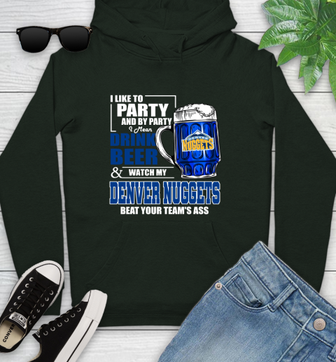 NBA Drink Beer and Watch My Denver Nuggets Beat Your Team's Ass Basketball Youth Hoodie 14