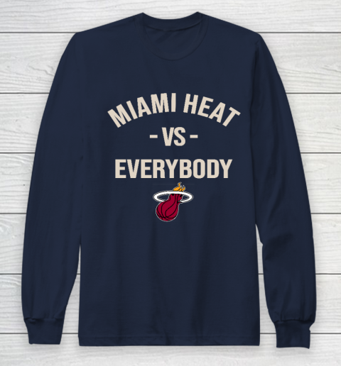 Miami Heat Vs Everybody Long Sleeve T Shirt
