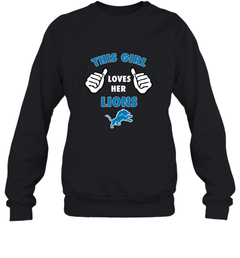 This Girl Loves Her Detroit Lions Sweatshirt