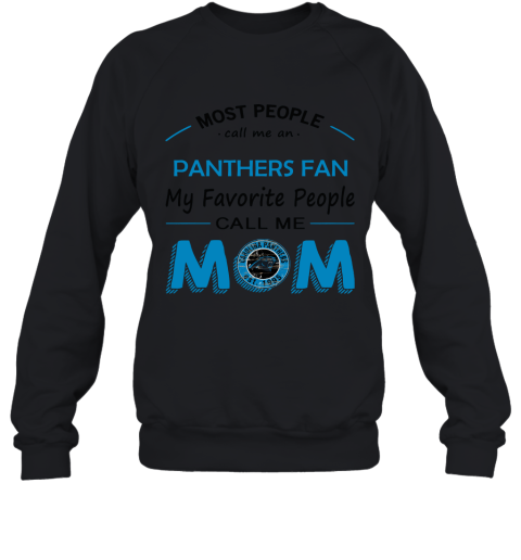 Most People Call Me Carolina Panthers Fan Football Mom Sweatshirt