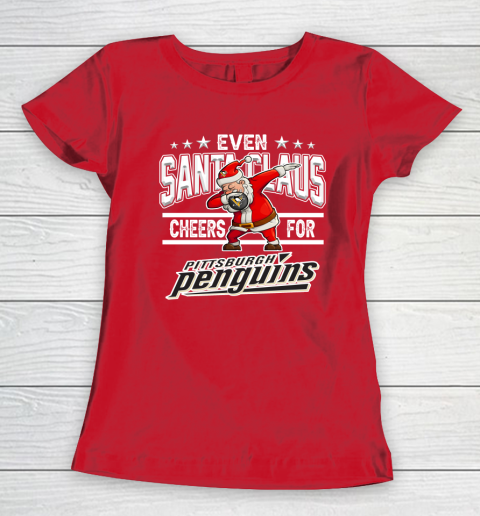 Pittsburgh Penguins Even Santa Claus Cheers For Christmas NHL Women's T-Shirt 9