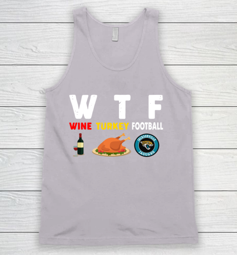 Jacksonville Jaguars Giving Day WTF Wine Turkey Football NFL Tank Top 3