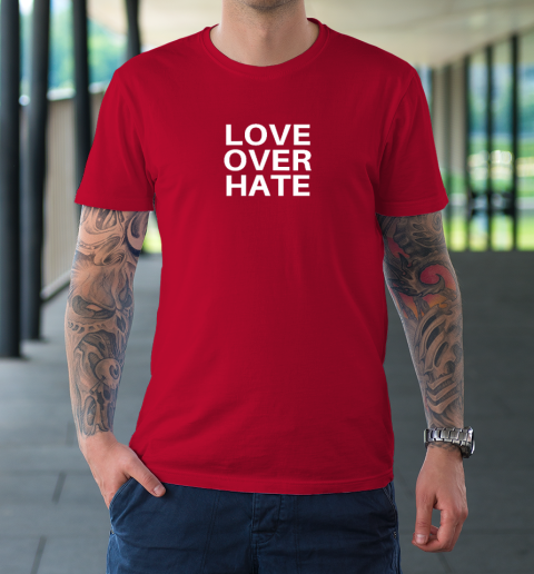 Love Over Hate T-Shirt 16
