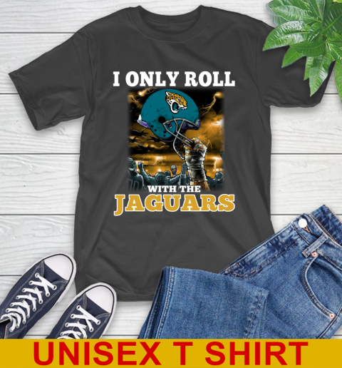 Jacksonville Jaguars NFL Football I Only Roll With My Team Sports T-Shirt