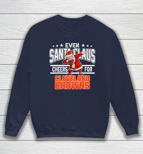 Cleveland Browns Even Santa Claus Cheers For Christmas NFL Sweatshirt 2
