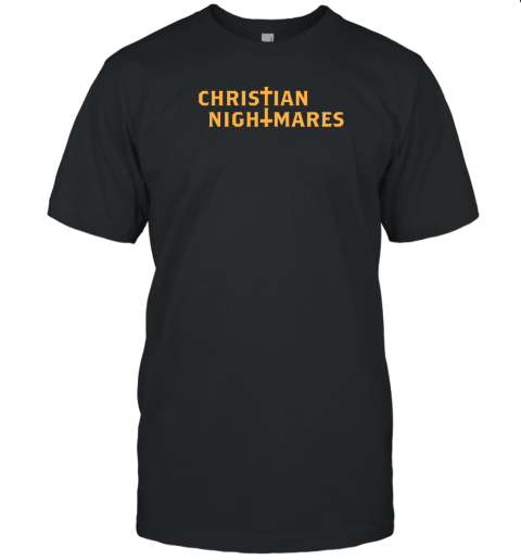 Christnnitemare Christian Nightmares T