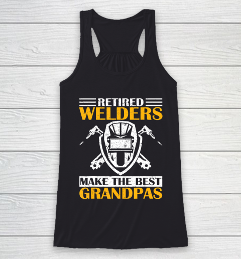 GrandFather gift shirt Retired Welder Welding Make The Best Grandpa Retirement Gift T Shirt Racerback Tank