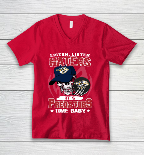 Listen Haters It is PREDATORS Time Baby NHL V-Neck T-Shirt 6