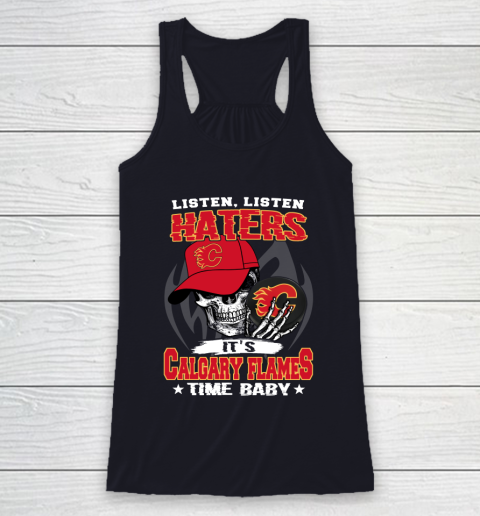 Listen Haters It is FLAMES Time Baby NHL Racerback Tank 7