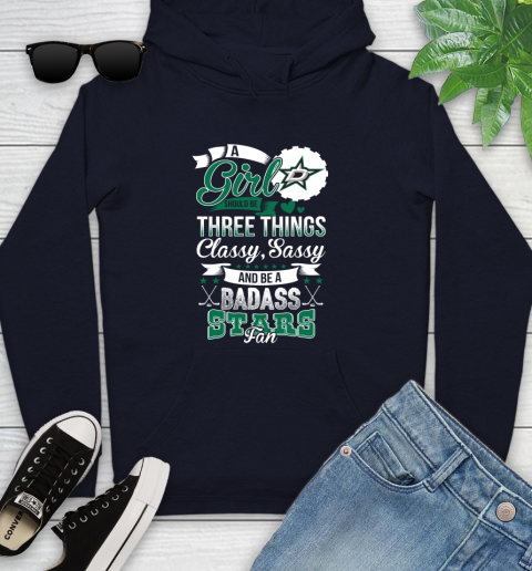 Dallas Stars NHL Hockey A Girl Should Be Three Things Classy Sassy And A Be Badass Fan Youth Hoodie 3