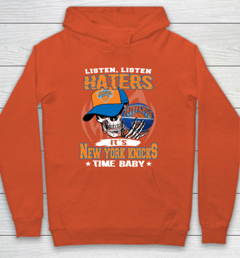 Listen Haters It is KNICKS Time Baby NBA Hoodie 3