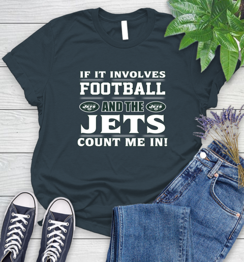 NFL If It Involves Football And The New York Jets Count Me In Sports Women's T-Shirt 8
