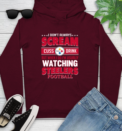 Pittsburgh Steelers NFL Football I Scream Cuss Drink When I'm Watching My Team Youth Hoodie 7