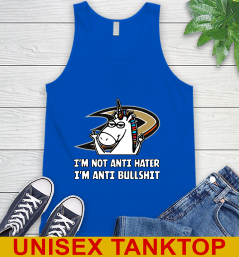 Anaheim Ducks NHL Hockey Unicorn I'm Not Anti Hater I'm Anti Bullshit Tank Top 5