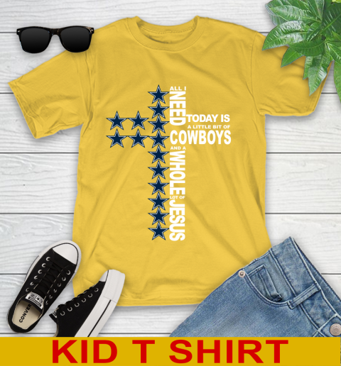 NFL All I Need Today Is A Little Bit Of Dallas Cowboys Cross Shirt Youth T-Shirt 9