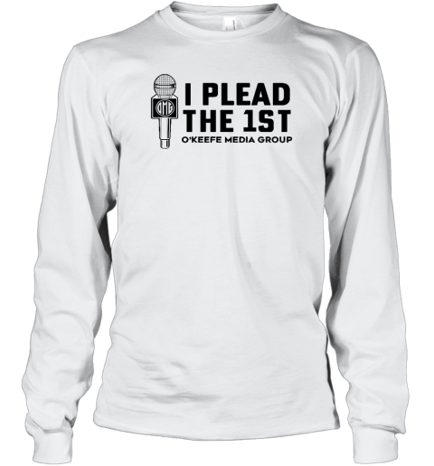 I Plead The 1St O'keefe Media Group Long Sleeve T