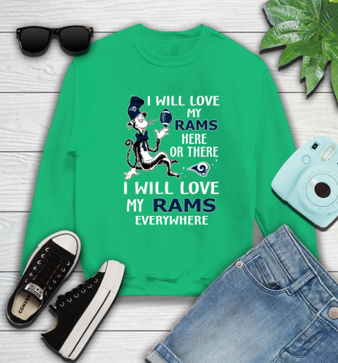 NFL Football Los Angeles Rams I Will Love My Rams Everywhere Dr Seuss Shirt Sweatshirt 7