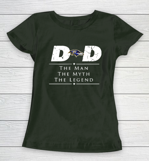 Baltimore Ravens NFL Football Dad The Man The Myth The Legend Women's T-Shirt 4