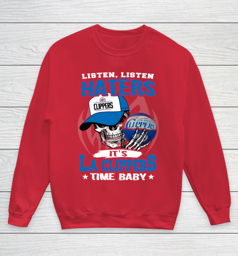 Listen Haters It is CLIPPERS Time Baby NBA Youth Sweatshirt 7