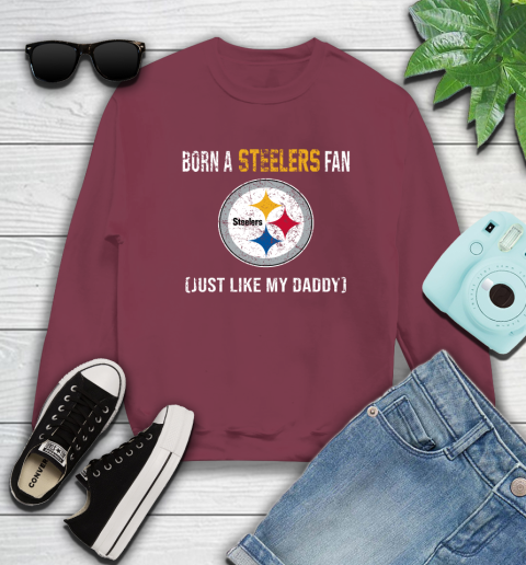 NFL Pittsburgh Steelers Football Loyal Fan Just Like My Daddy Shirt Sweatshirt 5
