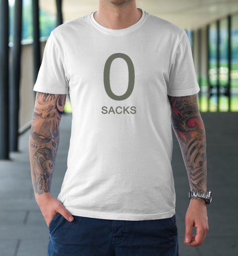 0 Sacks Put It On At T-Shirt