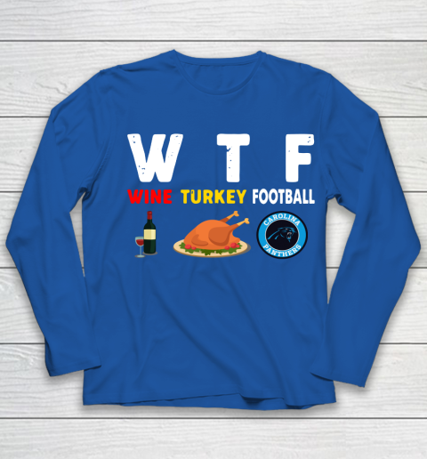Carolina Panthers Giving Day WTF Wine Turkey Football NFL Youth Long Sleeve 7