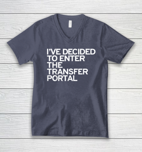 I've Decided To Enter The Transfer Portal V-Neck T-Shirt - Image 7