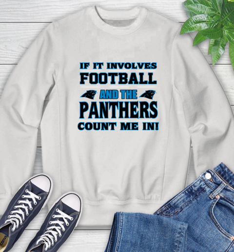 NFL If It Involves Football And The Carolina Panthers Count Me In Sports Sweatshirt