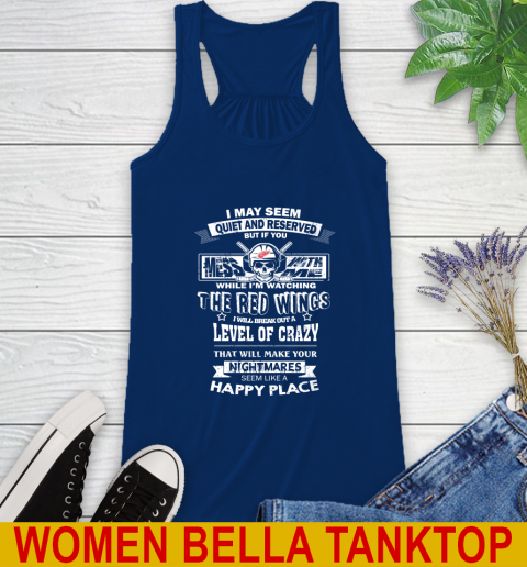 Detroit Red Wings NHL Hockey If You Mess With Me While I'm Watching My Team Racerback Tank 7