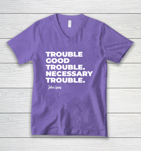 Trouble Good Trouble Necessary Trouble John Lewis V-Neck T-Shirt 8
