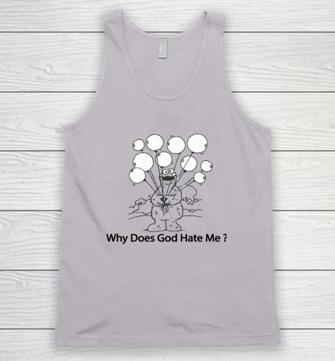 Cookie Monster Why Does God Hate Me Tank Top 2