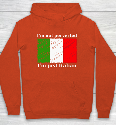 I'm Not Perverted I'm Just Italian Youth Hoodie 3