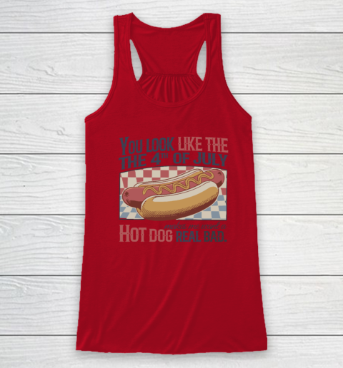 You Look Like The 4th Of July Hot Dog Racerback Tank 3