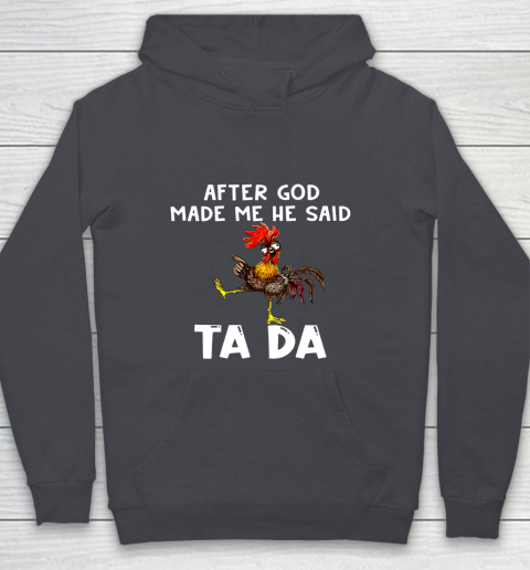 Funny Cute Chicken After God Made Me He Said Tada Youth Hoodie 5