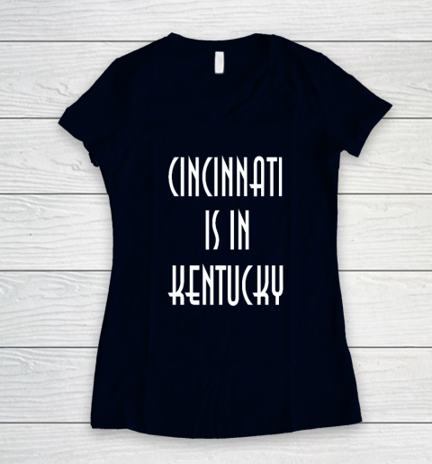 Funny Cincinnati Is In Kentucky Women's V-Neck T-Shirt 2