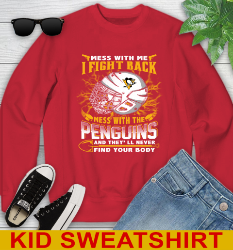 Pittsburgh Penguins Mess With Me I Fight Back Mess With My Team And They'll Never Find Your Body Shirt Youth Sweatshirt 7