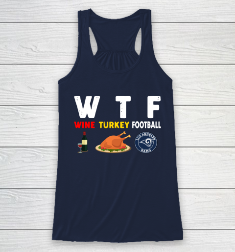 Los Angeles Rams Giving Day WTF Wine Turkey Football NFL Racerback Tank 8