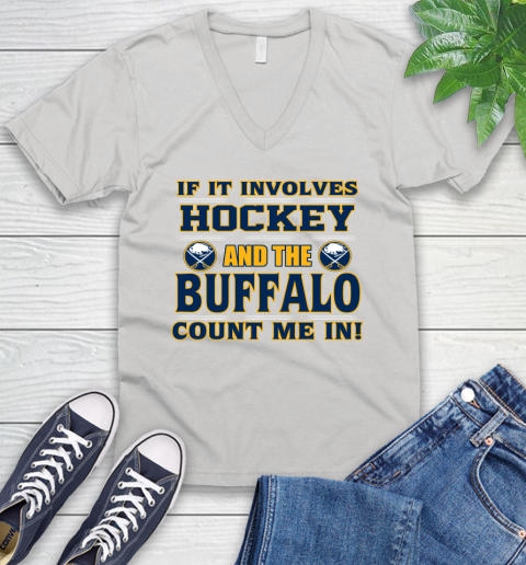 NHL If It Involves Hockey And The Buffalo Sabres Count Me In Sports V-Neck T-Shirt