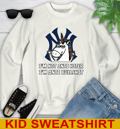 New York Yankees MLB Baseball Unicorn I'm Not Anti Hater I'm Anti Bullshit Youth Sweatshirt