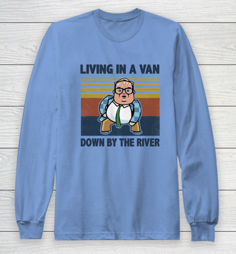 Matt Foley Living In A Van Down By The River Long Sleeve T-Shirt 8