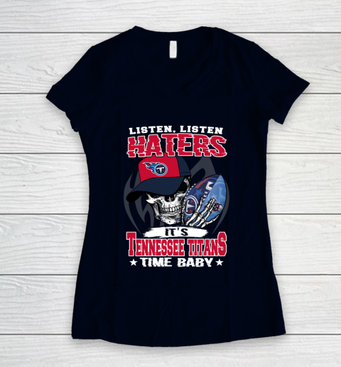 Listen Haters It is TITANS Time Baby NFL Women's V-Neck T-Shirt 2