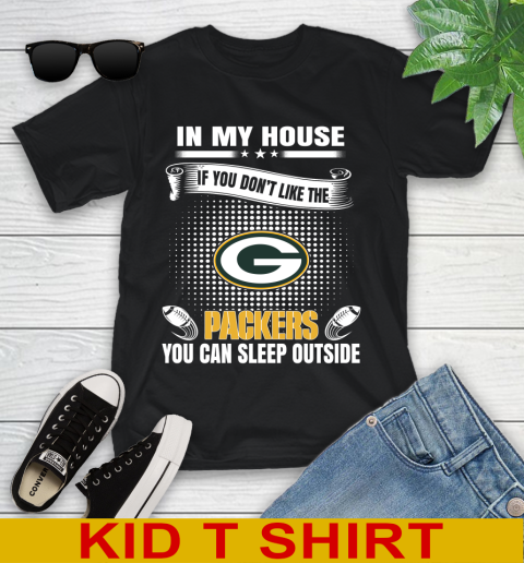 Green Bay Packers NFL Football In My House If You Don't Like The Packers You Can Sleep Outside Shirt Youth T-Shirt