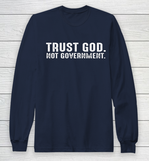 Trust God Not Government Long Sleeve T-Shirt 2