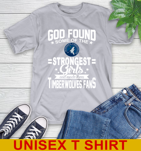 Minnesota Timberwolves NBA Basketball God Found Some Of The Strongest Girls Adoring Fans T-Shirt 5