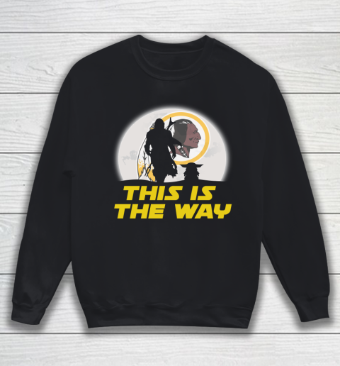 Washington Redskins NFL Football Star Wars Yoda And Mandalorian This Is The Way Sweatshirt