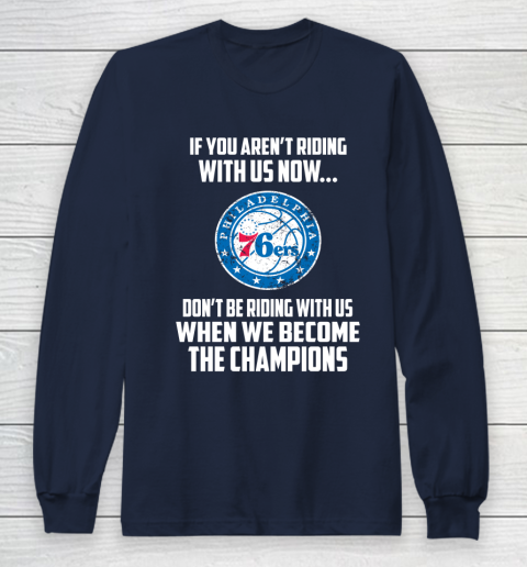 NBA Philadelphia 76ers Basketball We Become The Champions Long Sleeve T-Shirt 2