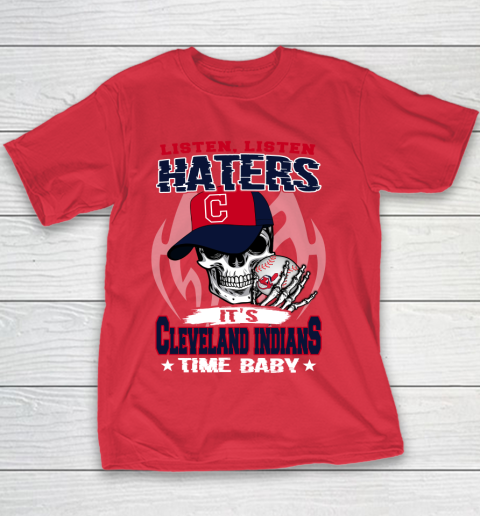 Listen Haters It is INDIANS Time Baby MLB Youth T-Shirt 7