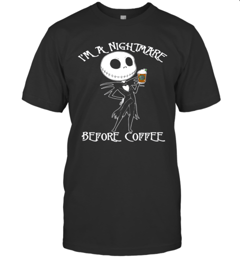 I'M A Nightmare Before Coffee T-Shirt